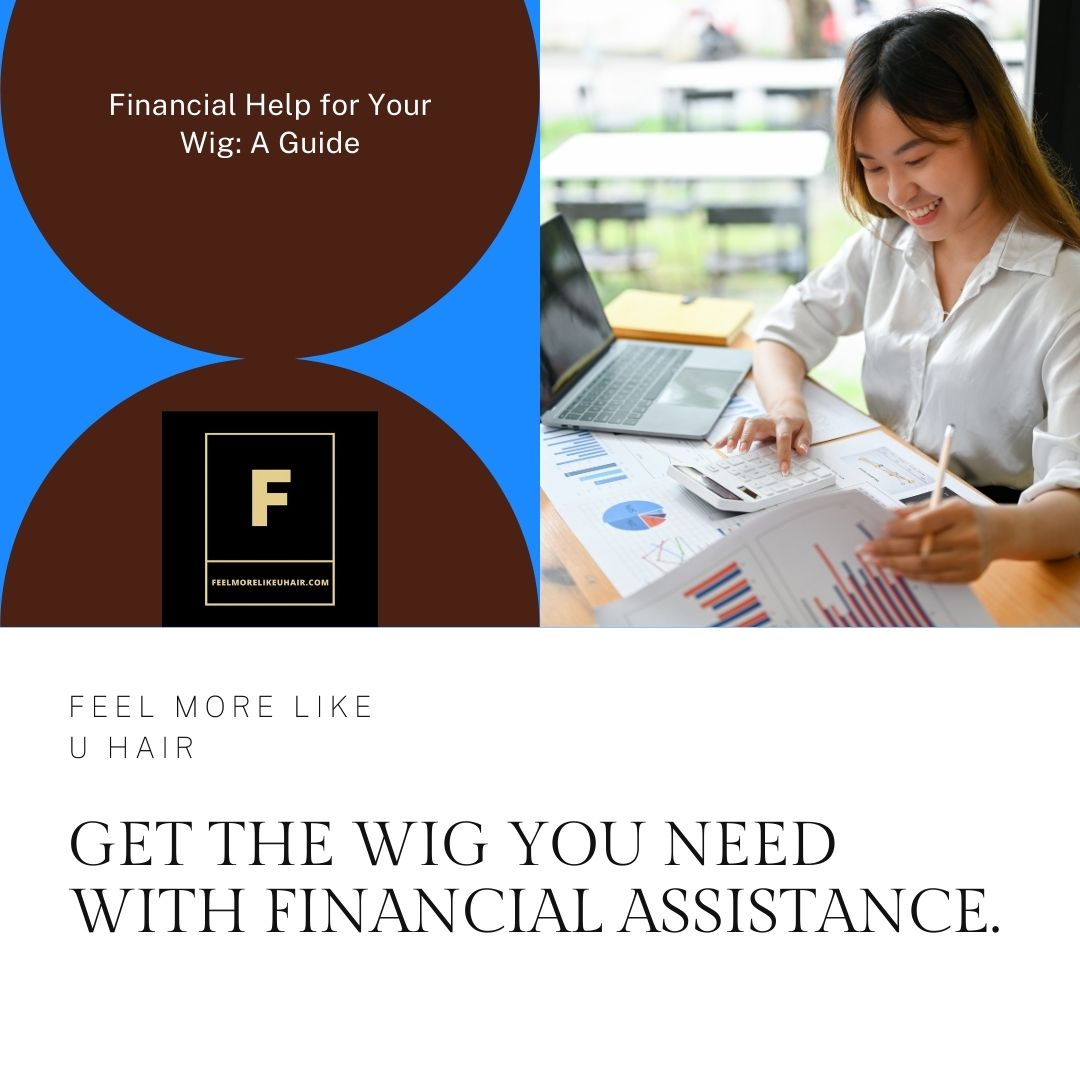 How to Get Financial Help for Your Wig | Financial Help for Your Wig: A Guide