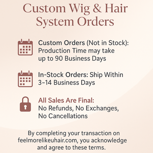 🛑 Disclaimer Custom Wig Hair System Production Time & No Refund Policy Acknowledgement – Final Sale Terms Policy