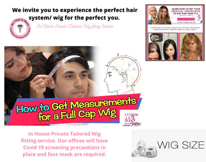 The Wig Fairy Salon's array of services range from expert custom styling, cap modifications, cuts, hand-repairs, colors, washes & more!| How do you get fitted for a wig? To ensure a correct cap size, measure the circumference of your head from the front of your hairline, behind your ear, to the nape of your neck, to your other ear and then back to the front hairline (see images below).www. buy now