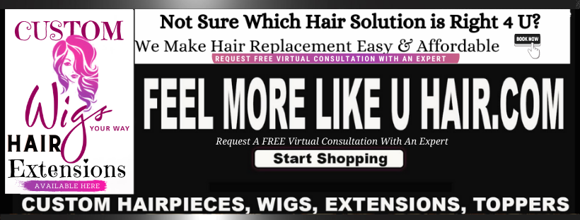 custom-wigs-extensions-toupee-hair-pieces-hair-solutions learn-more-www.feelmorelikeuhair.com